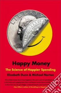 Happy Money libro in lingua di Dunn Elizabeth, Norton Michael