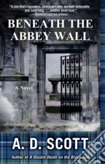 Beneath the Abbey Wall libro in lingua di Scott A. D.
