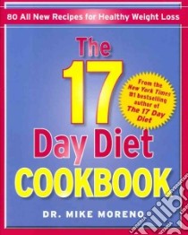 The 17 Day Diet Cookbook libro in lingua di Moreno Mike