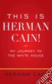This Is Herman Cain! libro in lingua di Cain Herman