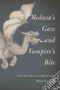 Medusa's Gaze and Vampire's Bite libro in lingua di Kaplan Matt