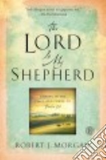 The Lord Is My Shepherd libro in lingua di Morgan Robert J.
