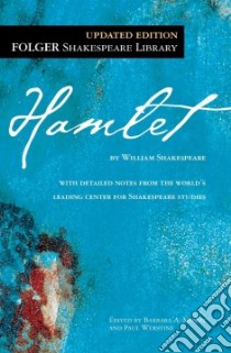 Hamlet libro in lingua di Shakespeare William, Mowat Barbara A. (EDT), Werstine Paul (EDT)