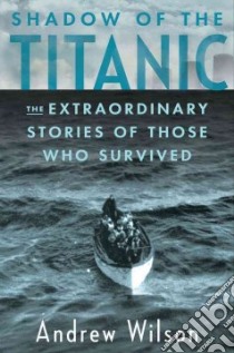 Shadow of the Titanic libro in lingua di Wilson Andrew