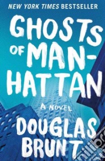 Ghosts of Manhattan libro in lingua di Brunt Douglas
