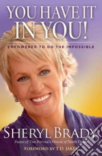You Have It in You! libro in lingua di Brady Sheryl, Jakes T. D. (FRW)