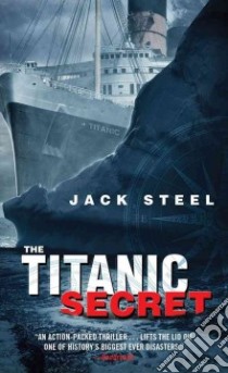 The Titanic Secret libro in lingua di Steel Jack