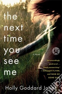 The Next Time You See Me libro in lingua di Jones Holly Goddard
