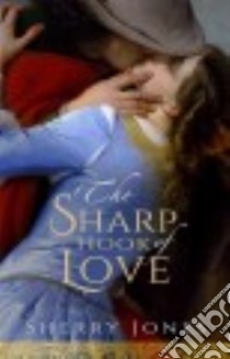 The Sharp Hook of Love libro in lingua di Jones Sherry