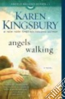 Angels Walking libro in lingua di Kingsbury Karen