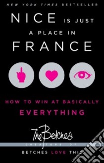 Nice Is Just a Place in France libro in lingua di Betches