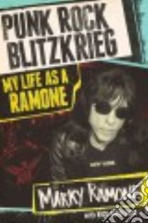 Punk Rock Blitzkrieg libro in lingua di Ramone Marky, Herschlag Rich (CON)