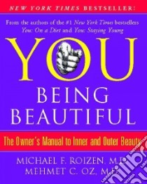You, Being Beautiful libro in lingua di Roizen Michael F. M.D., Oz Mehmet M.D., Hallgren Gary (ILT), Spiker Ted (CON), Wynett Craig (CON)