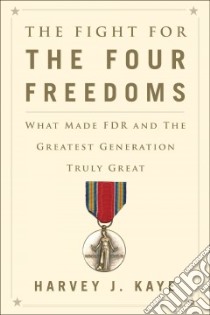 The Fight for the Four Freedoms libro in lingua di Kaye Harvey J.