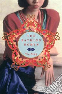 The Bathing Women libro in lingua di Ning Tie, Zhang Hongling (TRN), Sommer Jason (TRN)