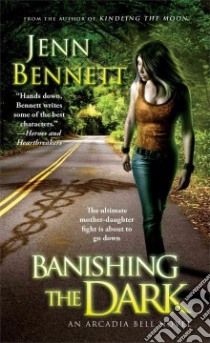 Banishing the Dark libro in lingua di Bennett Jenn