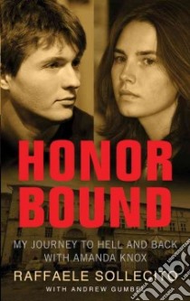 Honor Bound libro in lingua di Sollecito Raffaele, Gumbel Andrew