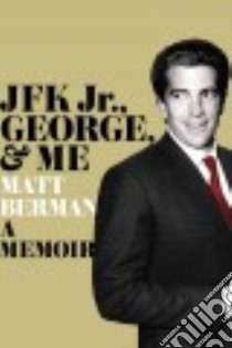 JFK Jr., George, & Me libro in lingua di Berman Matt