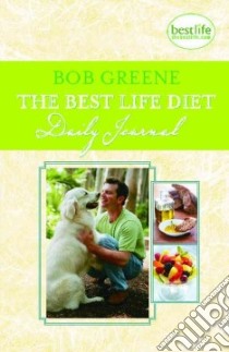 The Best Life Diet Daily Journal libro in lingua di Greene Bob