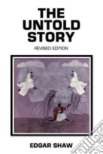 The Untold Story libro in lingua di Shaw Edgar