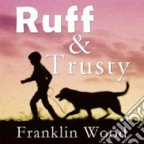Ruff and Trusty libro in lingua di Wood Franklin