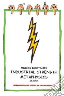 Miller's Illustrated, Industrial-strength Metaphysics libro in lingua di Miller Jim