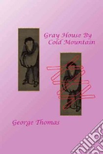 Gray House by Cold Mountain libro in lingua di Thomas George