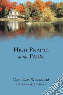 High Praises at the Farm libro in lingua di Woods Dave Evan, Gervais Catherine