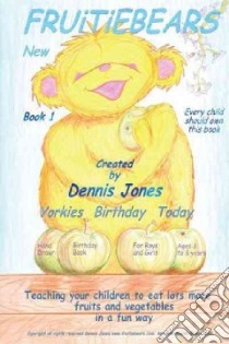 Fruitiebears libro in lingua di Jones Dennis