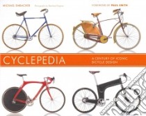 Cyclepedia libro in lingua di Embacher Michael, Smith Paul (FRW), Angerer Bernhard (PHT), Zappe Michael (CON), Strubreiter Martin (CON)