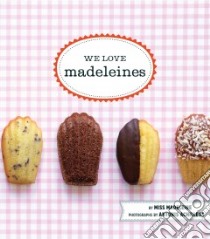 We Love Madeleines libro in lingua di Miss Madeleine, Achilleos Antonis (PHT)