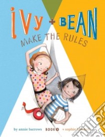 Ivy + Bean Make the Rules libro in lingua di Barrows Annie, Blackall Sophie (ILT)