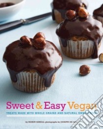 Sweet & Easy Vegan libro in lingua di Asbell Robin, De Leo Joseph (PHT)