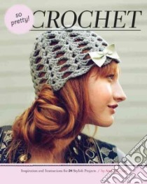 So Pretty! Crochet libro in lingua di Palanjian Amy