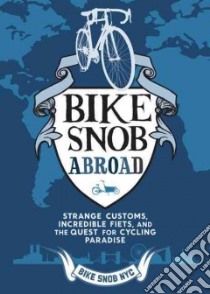 Bike Snob Abroad libro in lingua di Weiss Eben
