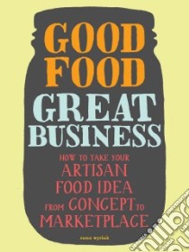 Good Food, Great Business libro in lingua di Wyshak Susie