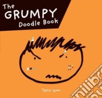 The Grumpy Doodle Book libro in lingua di Gomi Taro