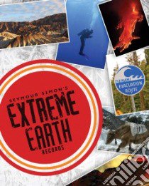 Seymour Simon's Extreme Earth Records libro in lingua di Simon Seymour