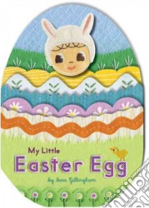 My Little Easter Egg libro in lingua di Gillingham Sara
