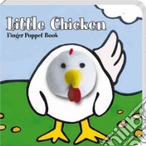 Little Chicken Finger Puppet Book libro in lingua di Imagebooks (COR), Put Klaartje Van Der (ILT)