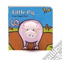 Little Pig Finger Puppet Book libro in lingua di Chronicle Books (COR)