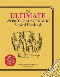 The Ultimate Worst-Case Scenario Survival Handbook libro in lingua di Borgenicht David, Piven Joshua, Winters Ben H., Brown Brenda (ILT)