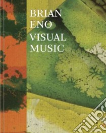 Brian Eno libro in lingua di Scoates Christopher, Ascott Roy (CON), Dietz Steve (CON), Dillon Brian (CON), Eno Brian (CON)