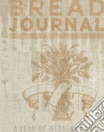 Bread Journal libro in lingua di Chronicle Books (COR)