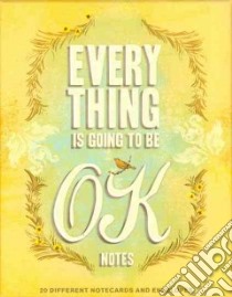 Everything Is Going to Be Ok libro in lingua di Chronicle Books LLC (COR)