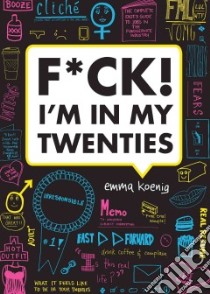 F*ck! I'm in My Twenties libro in lingua di Koenig Emma