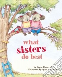 What Sisters Do Best libro in lingua di Numeroff Laura Joffe, Munsinger Lynn (ILT)