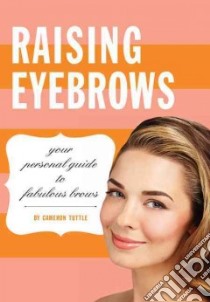 Raising Eyebrows libro in lingua di Tuttle Cameron