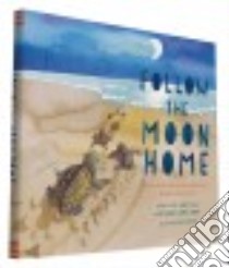 Follow the Moon Home libro in lingua di Cousteau Philippe, Hopkinson Deborah, So Meilo (ILT)