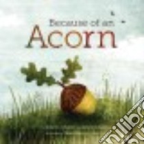 Because of an Acorn libro in lingua di Schaefer Lola M., Schaefer Adam, Preston-Gannon Frann (ILT)